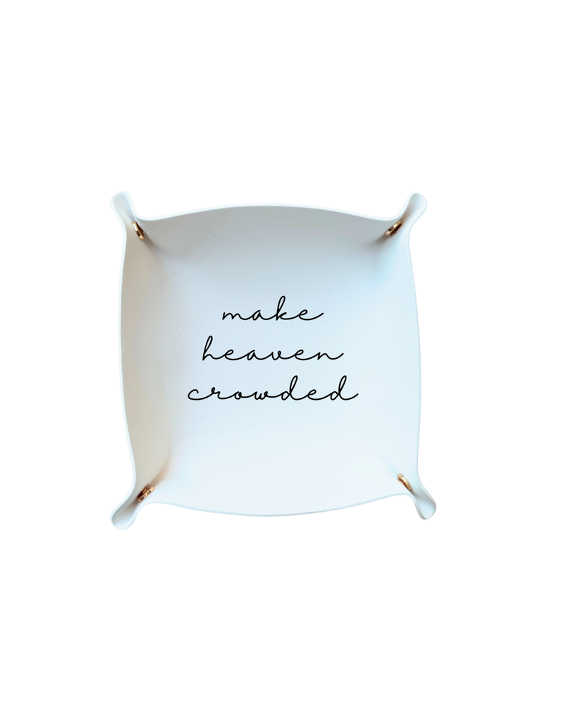 Make Heaven Crowded Trinket Tray