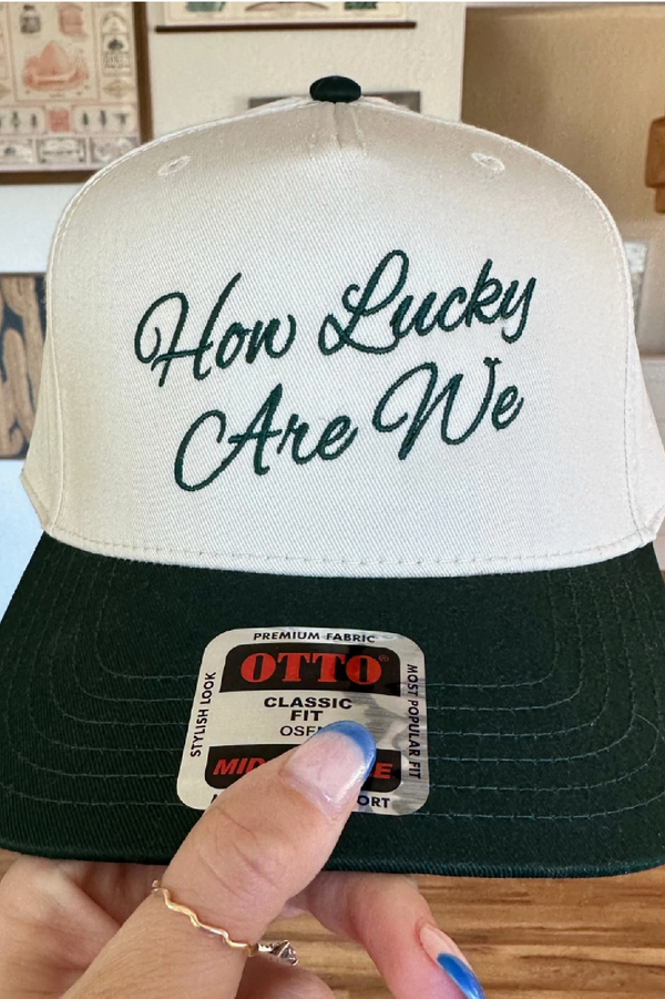 How Lucky Are We Embroidered Hat